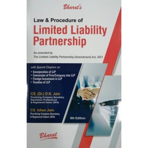 Bharat's Law and Procedure of Limited Liability Partnership (LLP) 2021 by CS. (Dr.) D. K. Jain and CS. Ishan Jain